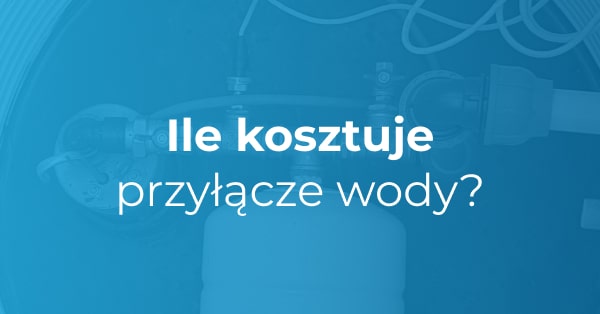 ile kosztuje przyłącze wody